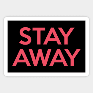 Stay Away Sticker